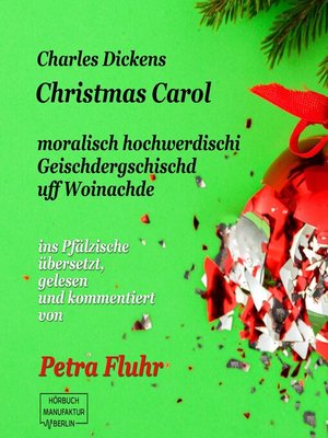 cover image of A Christmas Carol--E hochmoralischi Geischdergschischd uff Woinachde